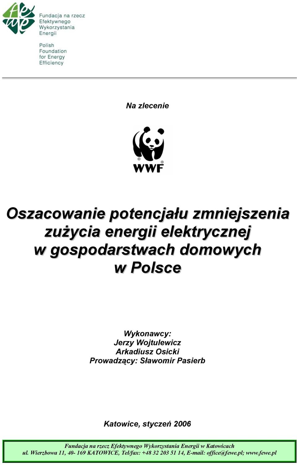 Sławomir Pasierb Katowice, styczeń 2006 Fundacja na rzecz Efektywnego Wykorzystania Energii