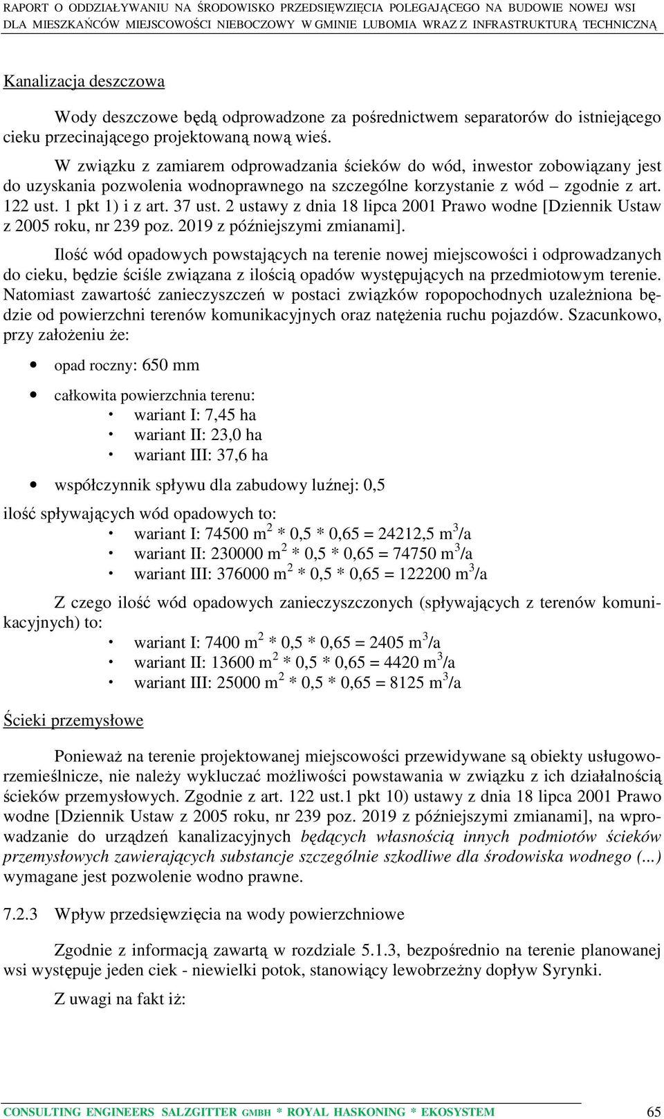 2 ustawy z dnia 18 lipca 2001 Prawo wodne [Dziennik Ustaw z 2005 roku, nr 239 poz. 2019 z późniejszymi zmianami].