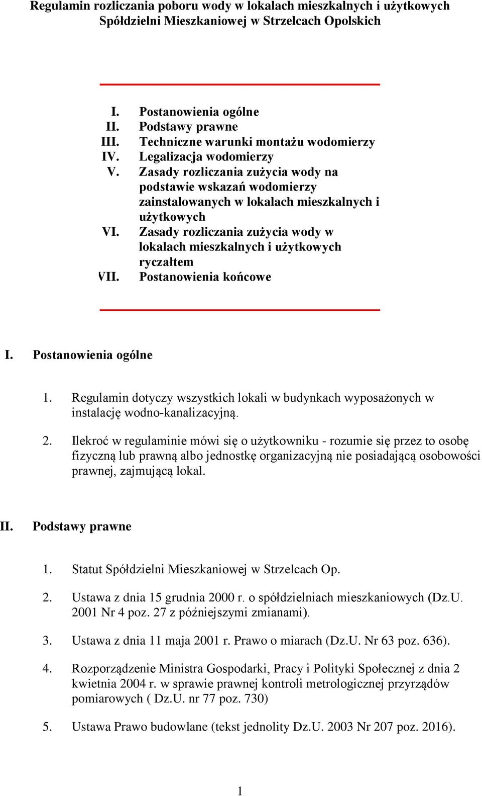 Zasady rozliczania zużycia wody w lokalach mieszkalnych i użytkowych ryczałtem VII. Postanowienia końcowe I. Postanowienia ogólne 1.