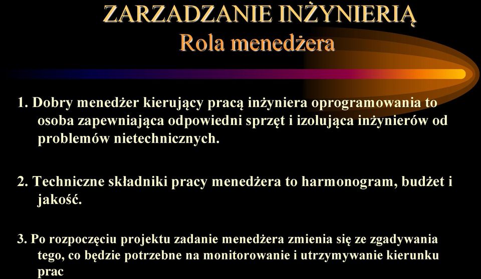 izolująca inżynierów od problemów nietechnicznych. 2.