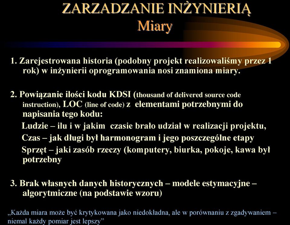 Powiązanie ilości kodu KDSI (thousand of delivered source code instruction), LOC (line of code) z elementami potrzebnymi do napisania tego kodu: Ludzie ilu i w jakim czasie