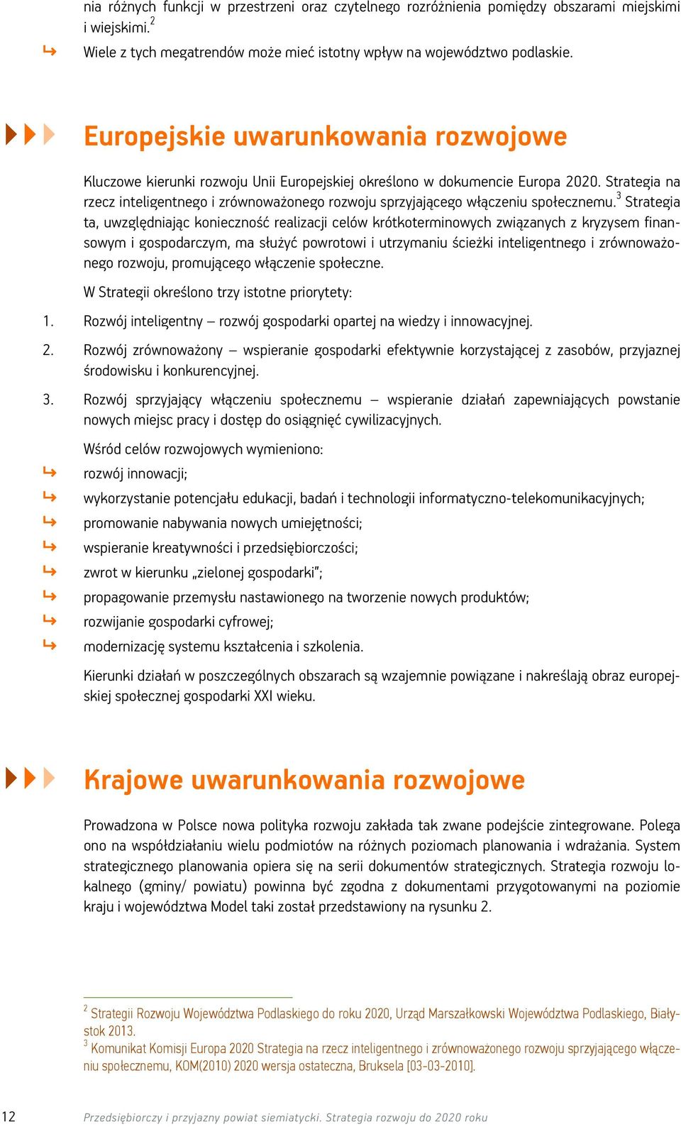 Strategia na rzecz inteligentnego i zrównoważonego rozwoju sprzyjającego włączeniu społecznemu.