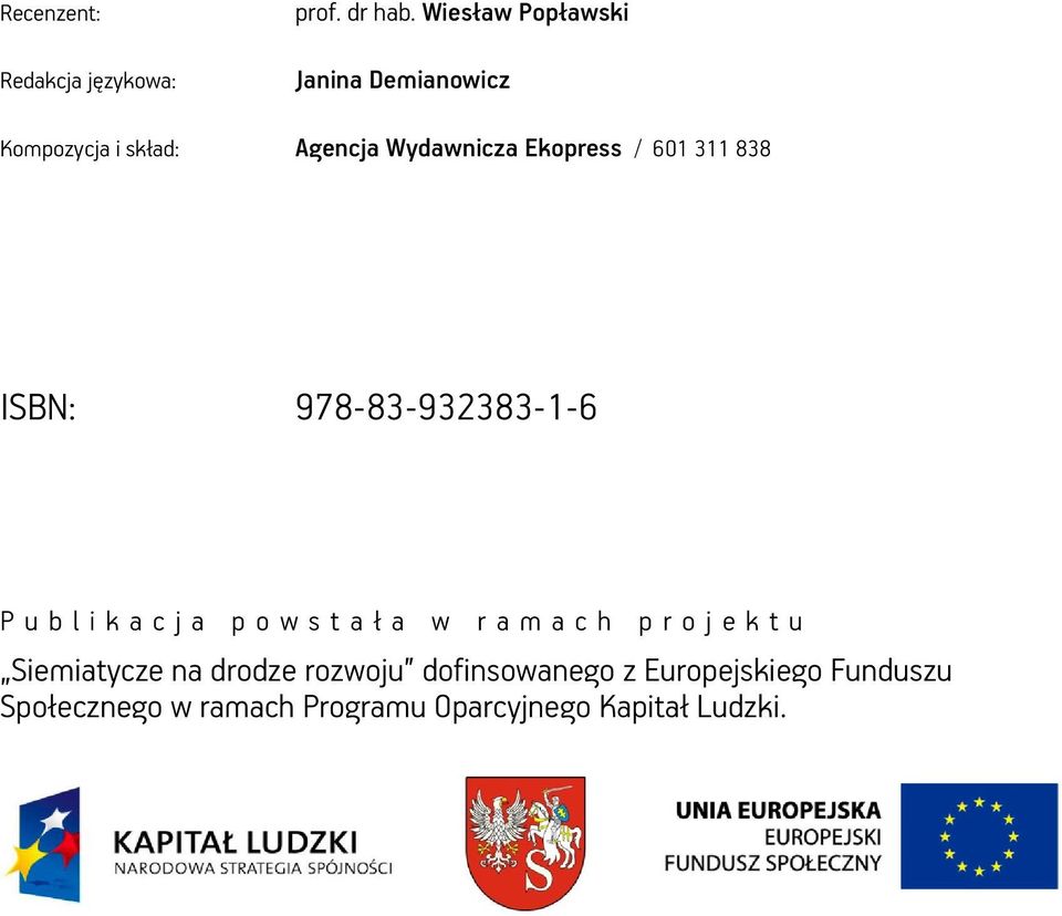Ekopress / 61 311 838 ISBN: 978-83-932383-1-6 Publikacja powstała w ramach