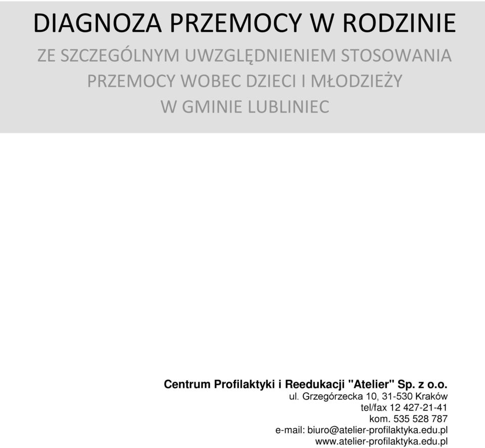 "Atelier" Sp. z o.o. ul. Grzegórzecka 10, 31-530 Kraków tel/fax 12 427-21-41 kom.