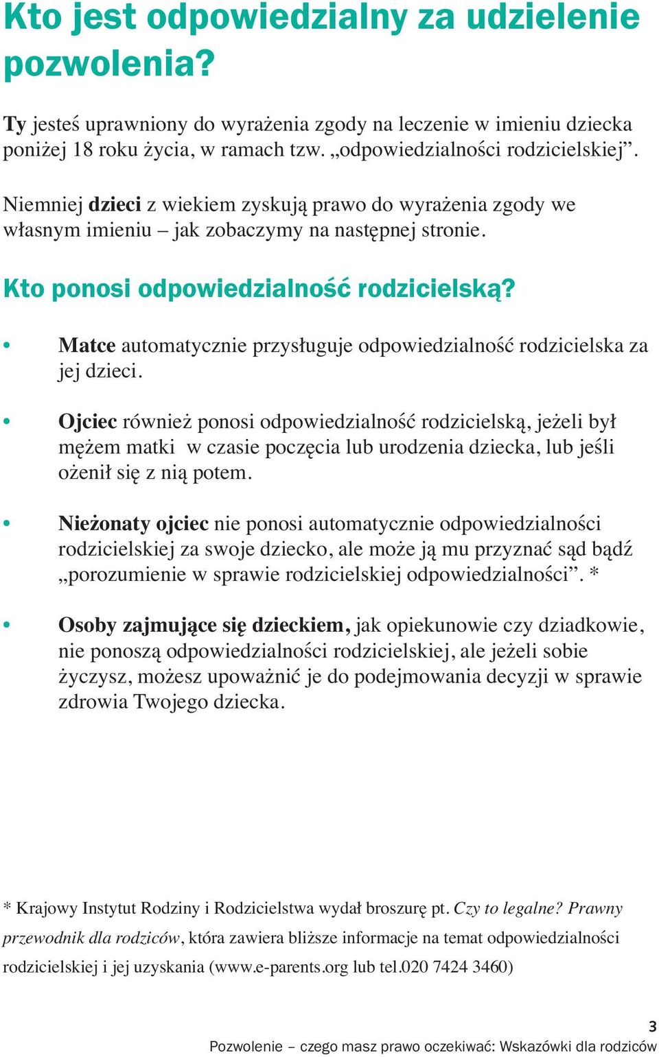 Matce automatycznie przysługuje odpowiedzialność rodzicielska za jej dzieci.