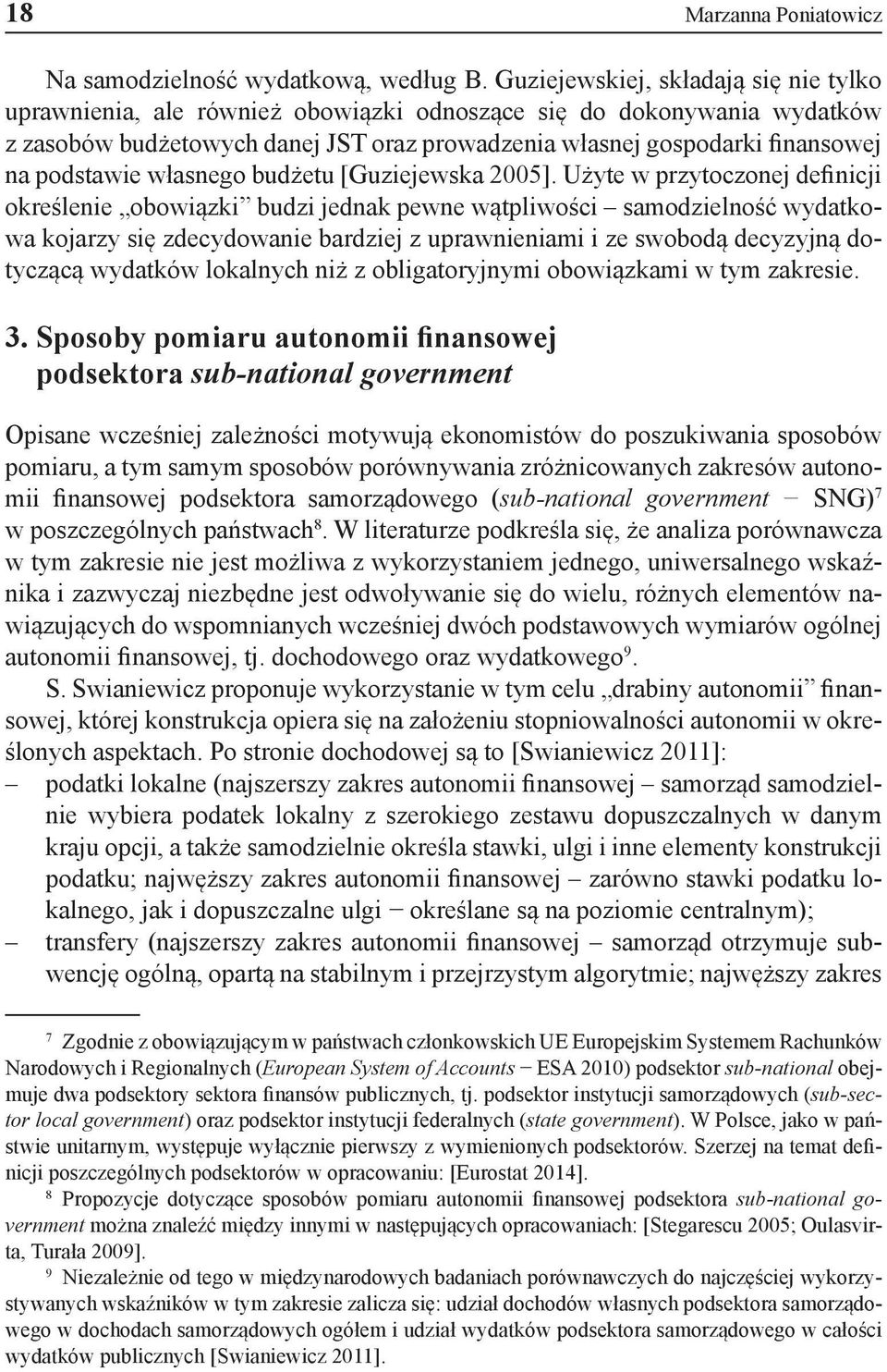 podstawie własnego budżetu [Guziejewska 2005].