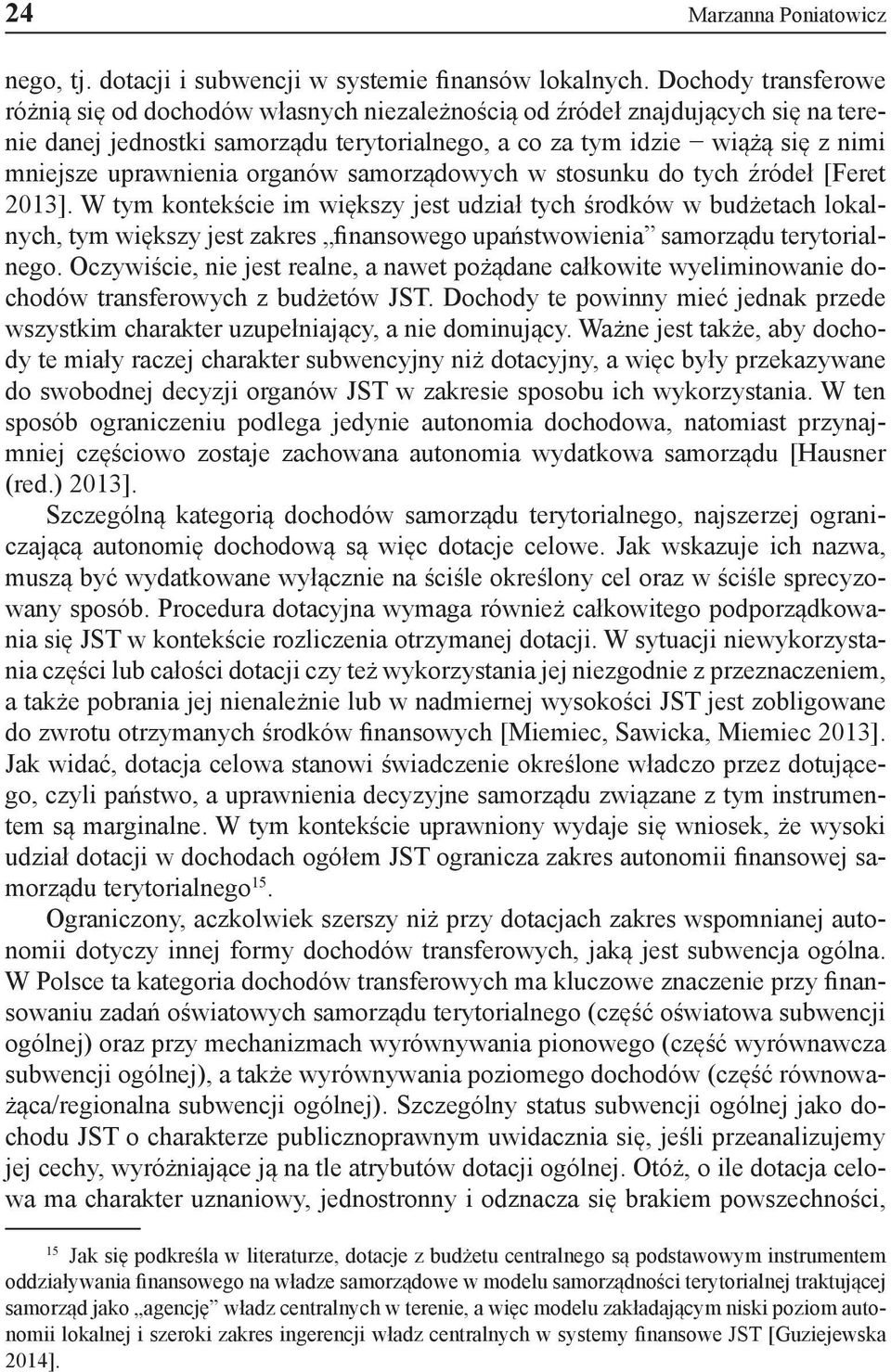 uprawnienia organów samorządowych w stosunku do tych źródeł [Feret 2013].