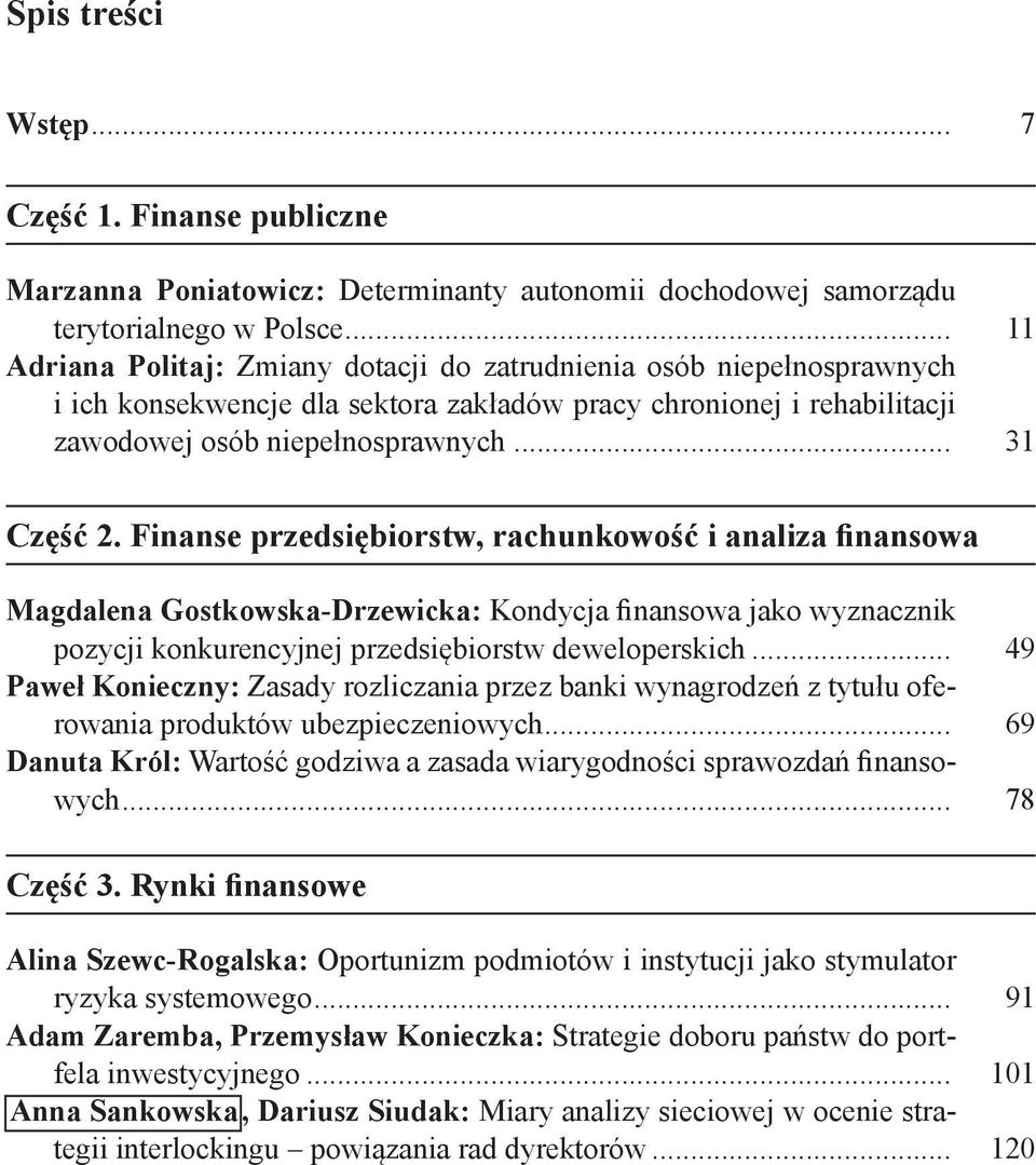 Finanse przedsiębiorstw, rachunkowość i analiza finansowa Magdalena Gostkowska-Drzewicka: Kondycja finansowa jako wyznacznik pozycji konkurencyjnej przedsiębiorstw deweloperskich.