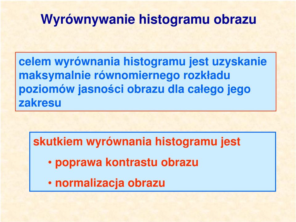 jasości obrazu dla całeo jeo zakresu skutkiem wyrówaia