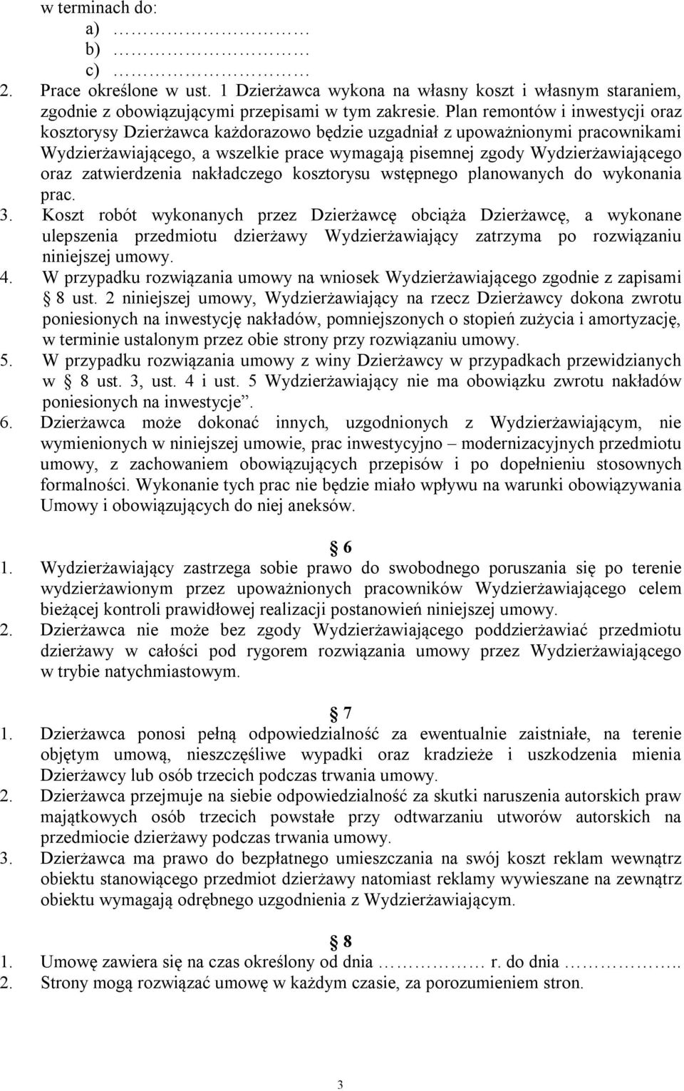 zatwierdzenia nakładczego kosztorysu wstępnego planowanych do wykonania prac. 3.