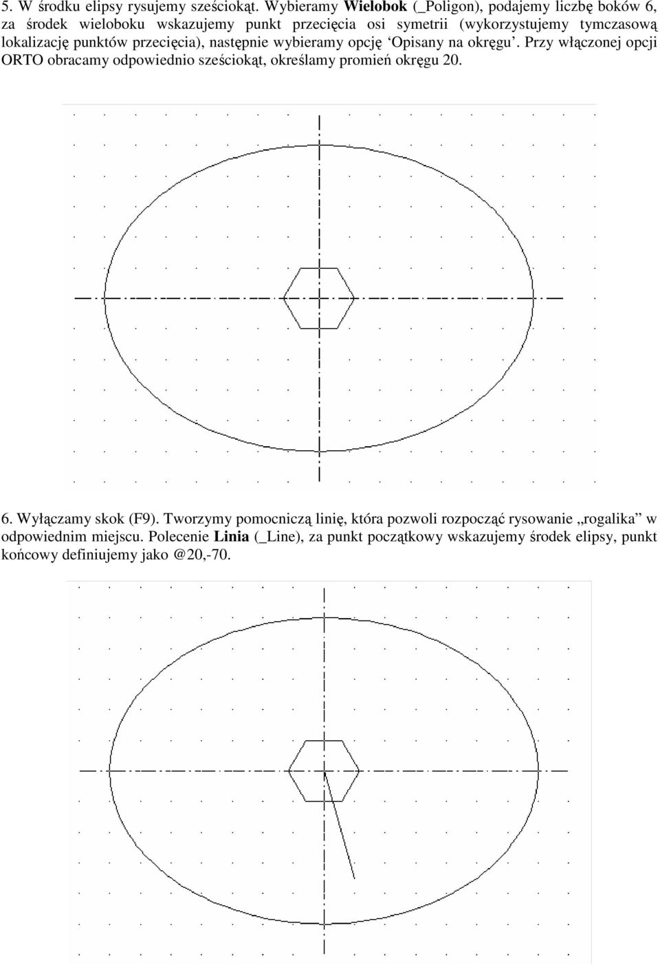 lokalizację punktów przecięcia), następnie wybieramy opcję Opisany na okręgu.