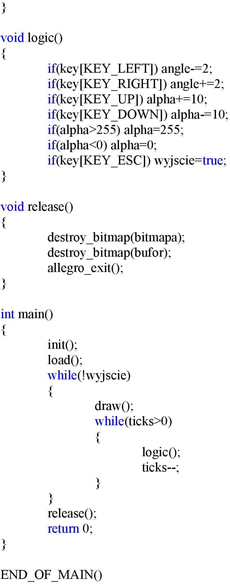 wyjscie=true; void release() destroy_bitmap(bitmapa); destroy_bitmap(bufor); allegro_exit(); int