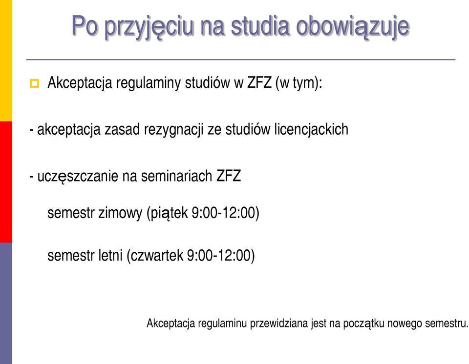 na seminariach ZFZ semestr zimowy (piątek 9:00-12:00) semestr letni