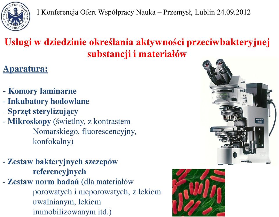 laminarne - Inkubatory hodowlane - Sprzęt sterylizujący - Mikroskopy (świetlny, z kontrastem Nomarskiego,