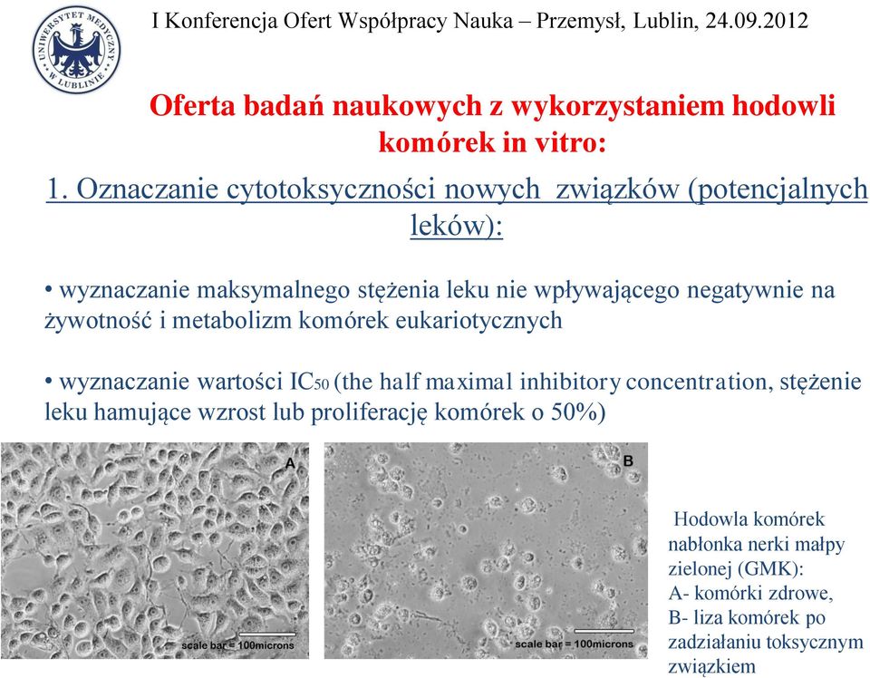 Oznaczanie cytotoksyczności nowych związków (potencjalnych leków): wyznaczanie maksymalnego stężenia leku nie wpływającego negatywnie na