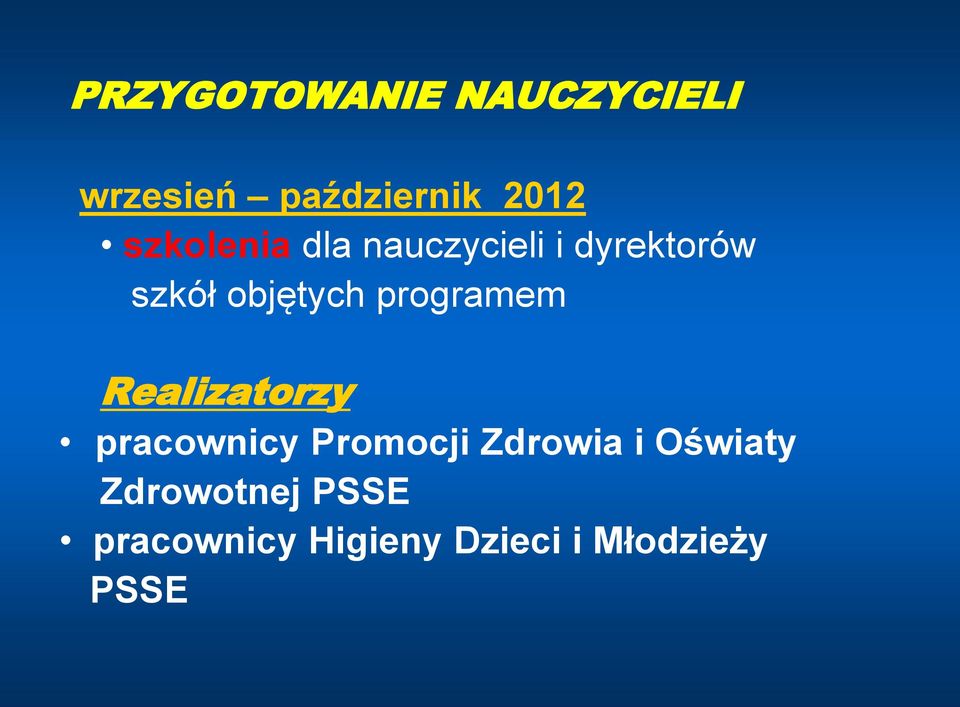 programem Realizatorzy pracownicy Promocji Zdrowia i