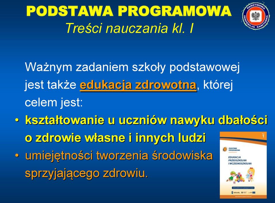 zdrowotna, której celem jest: kształtowanie u uczniów nawyku