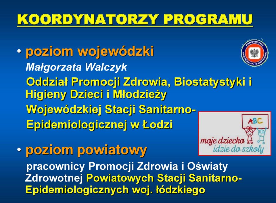 Sanitarno- Epidemiologicznej w Łodzi poziom powiatowy pracownicy Promocji