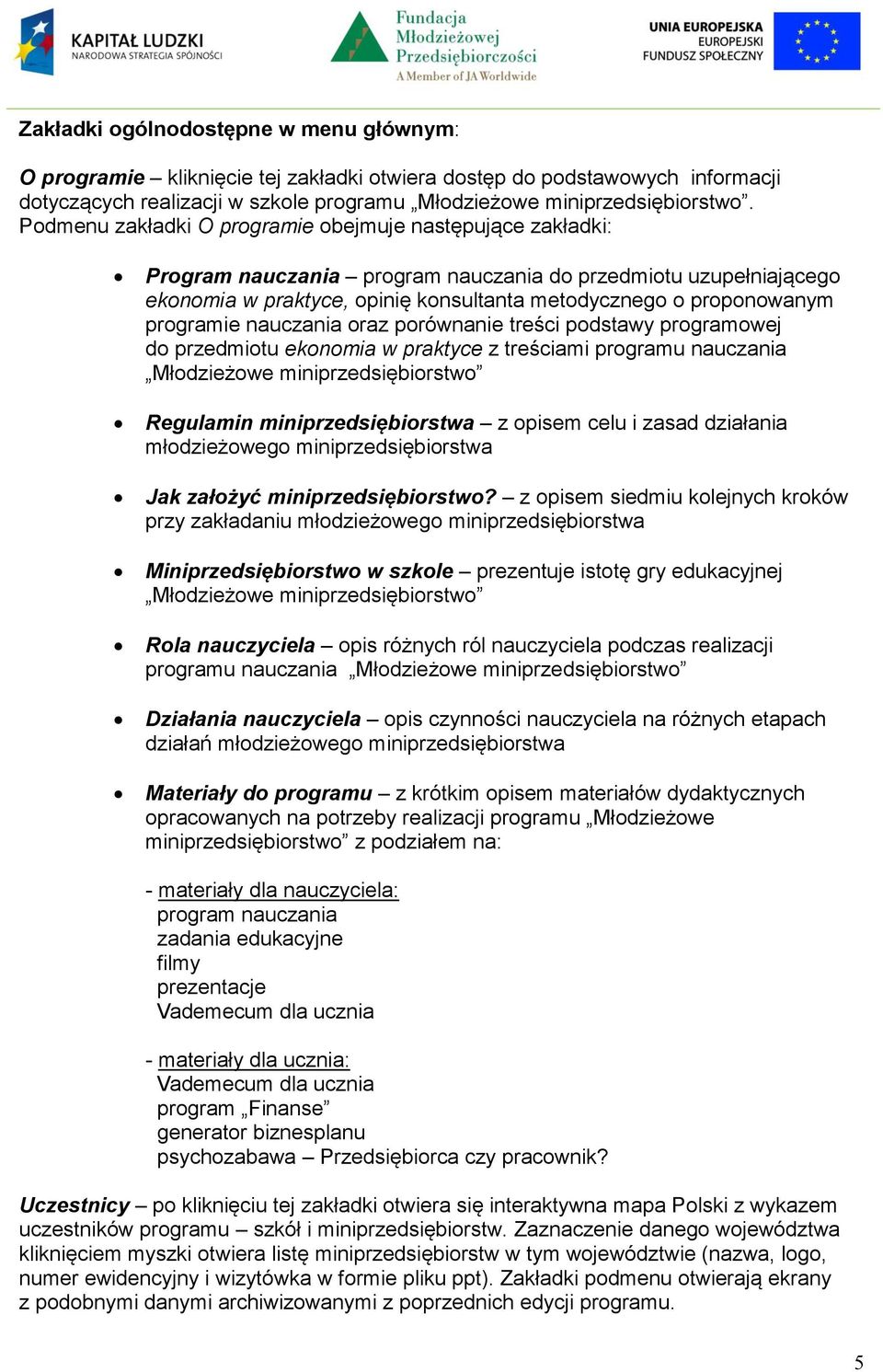 programie nauczania oraz porównanie treści podstawy programowej do przedmiotu ekonomia w praktyce z treściami programu nauczania Młodzieżowe miniprzedsiębiorstwo Regulamin miniprzedsiębiorstwa z