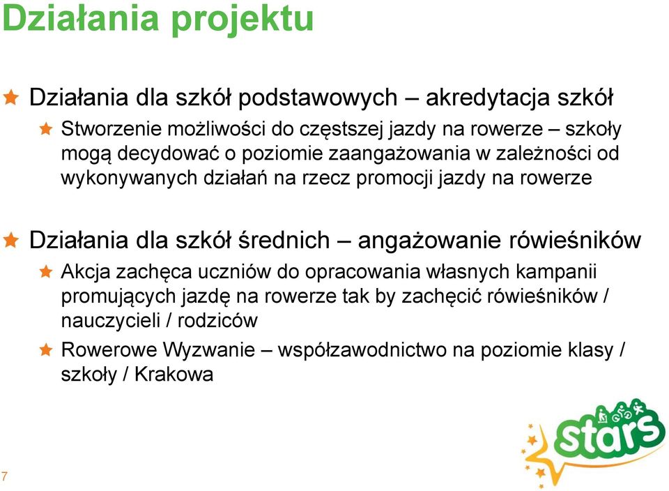 Działania dla szkół średnich angażowanie rówieśników Akcja zachęca uczniów do opracowania własnych kampanii promujących jazdę