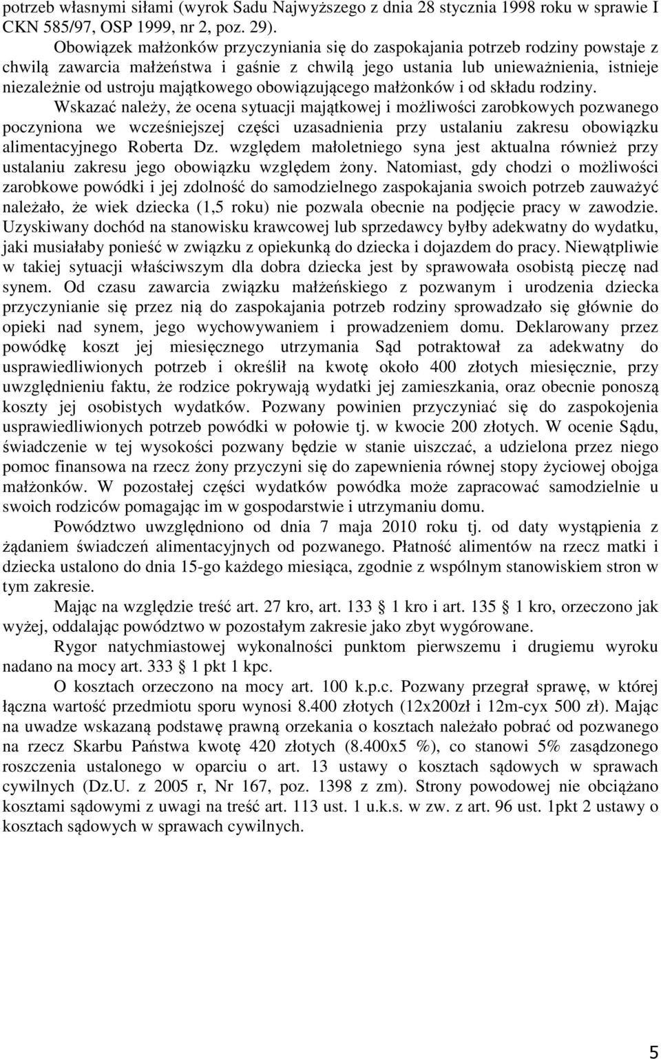 majątkowego obowiązującego małżonków i od składu rodziny.