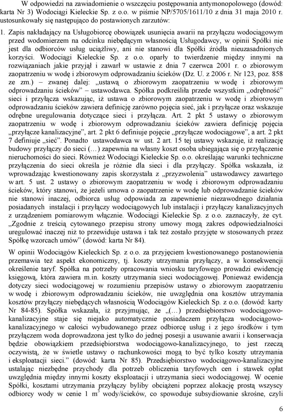 Zapis nakładający na Usługobiorcę obowiązek usunięcia awarii na przyłączu wodociągowym przed wodomierzem na odcinku niebędącym własnością Usługodawcy, w opinii Spółki nie jest dla odbiorców usług