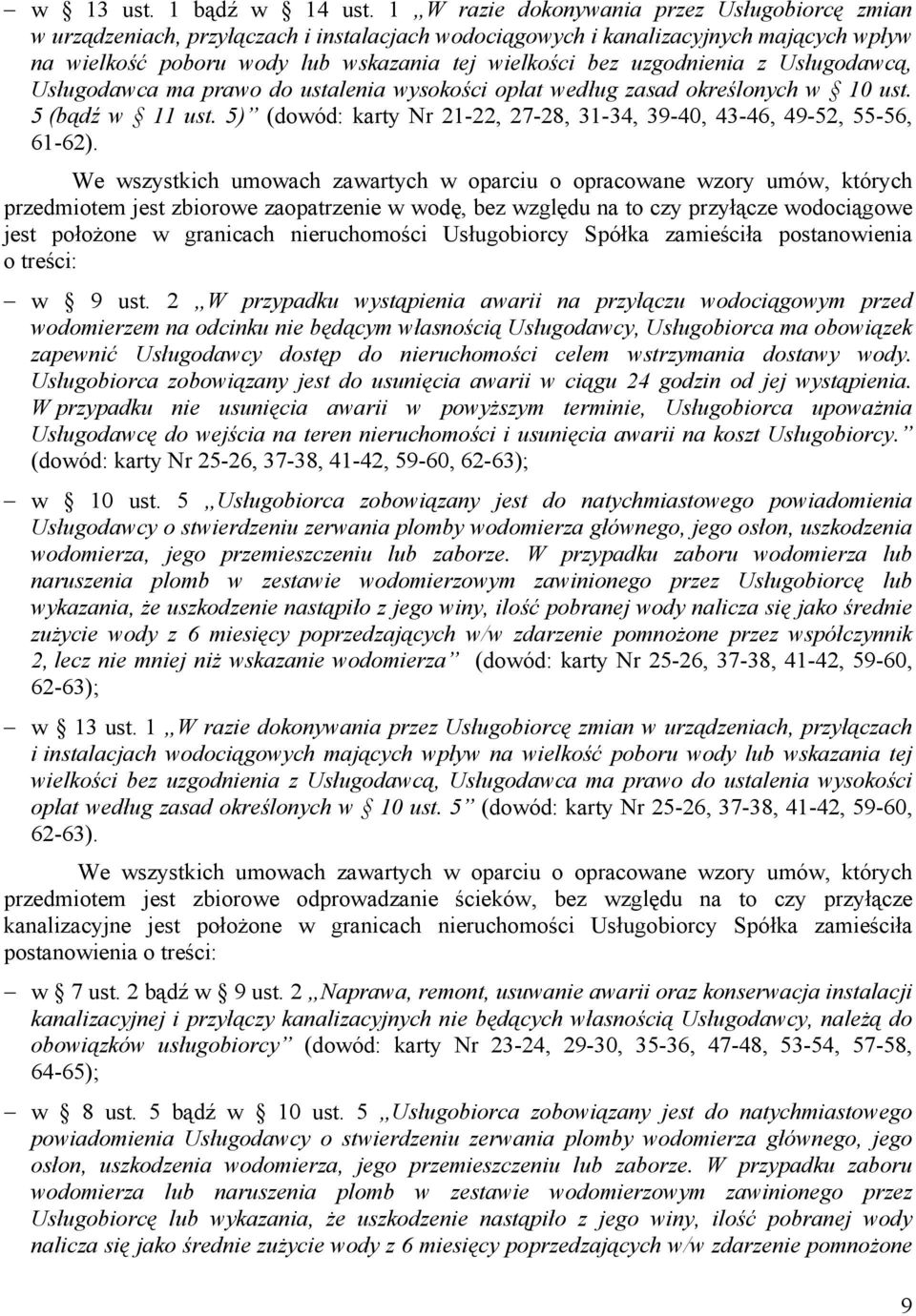 uzgodnienia z Usługodawcą, Usługodawca ma prawo do ustalenia wysokości opłat według zasad określonych w 10 ust. 5 (bądź w 11 ust.