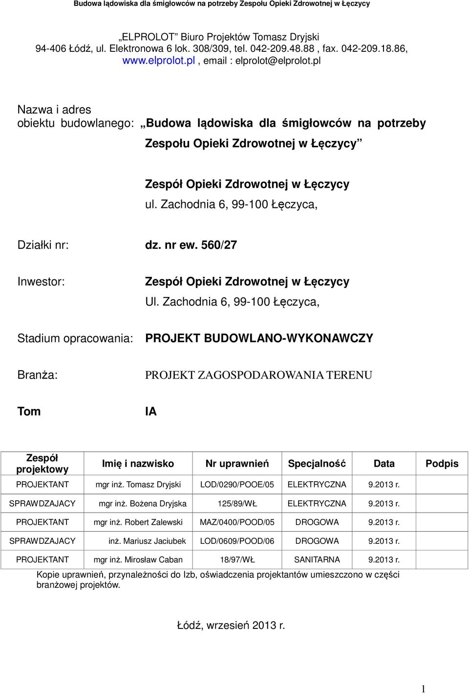 Zachodnia 6, 99-100 Łęczyca, Działki nr: dz. nr ew. 560/27 Inwestor: Zespół Opieki Zdrowotnej w Łęczycy Ul.