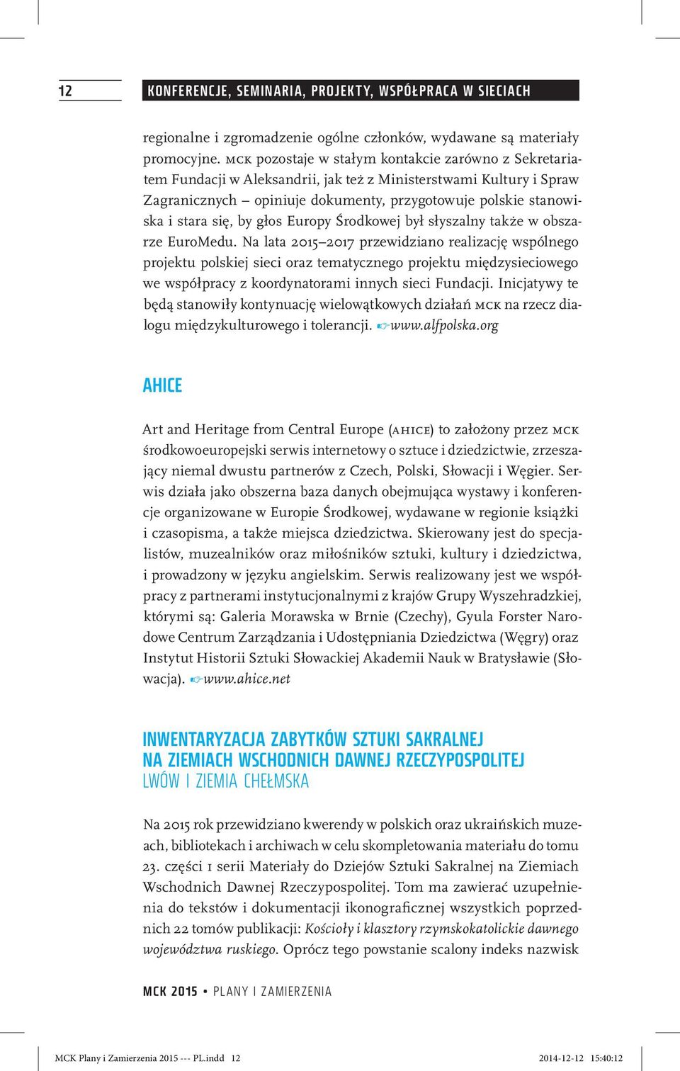 się, by głos Europy Środkowej był słyszalny także w obszarze EuroMedu.
