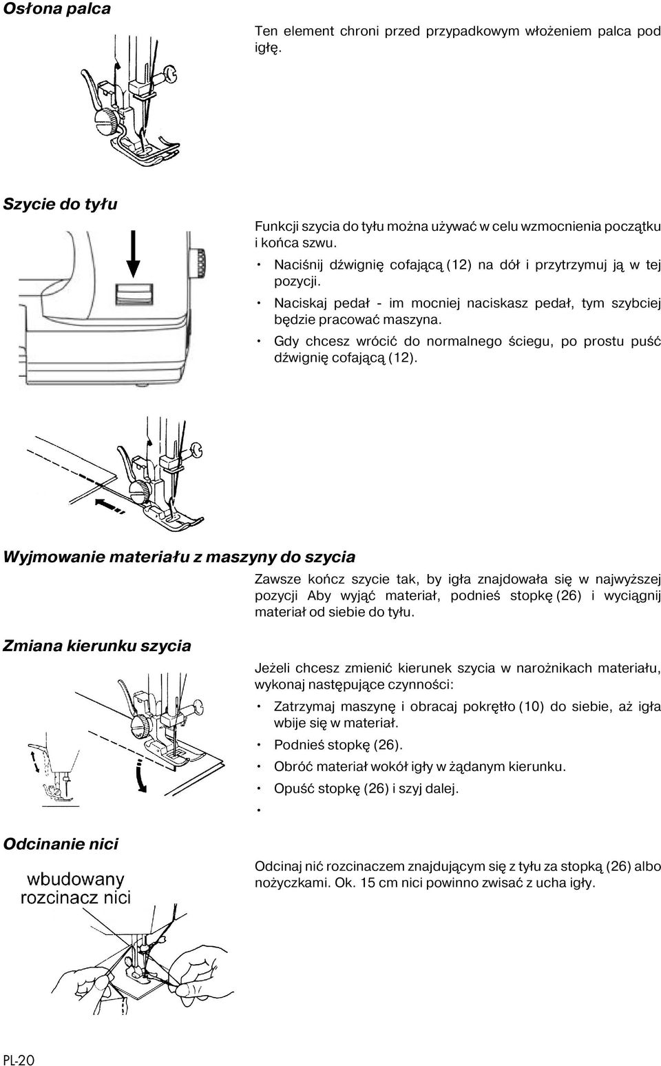 Gdy chcesz wrócić do normalnego ściegu, po prostu puść dźwignię cofającą (12).