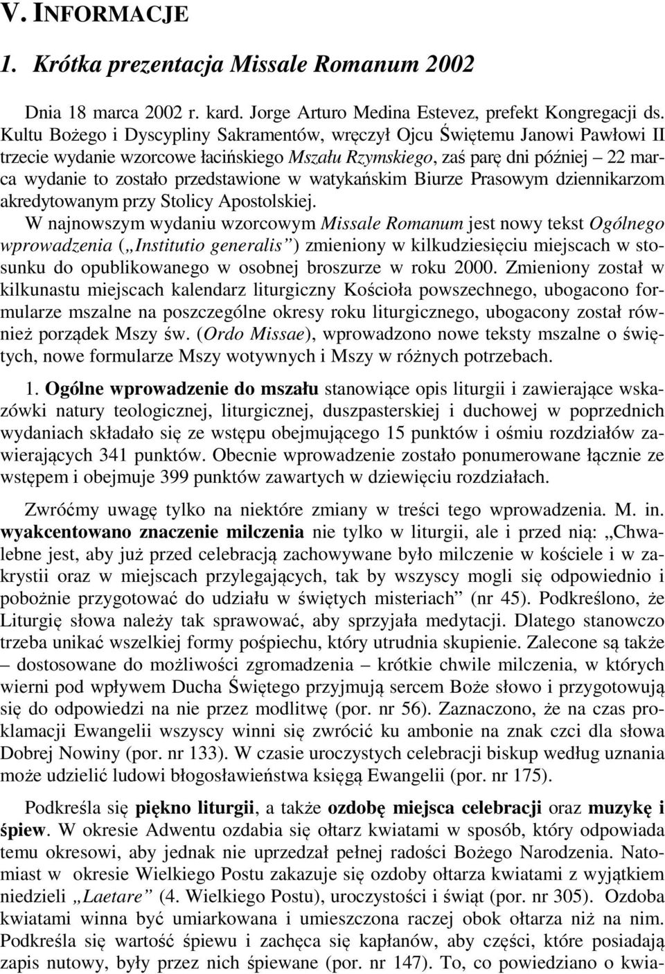 watykańskim Biurze Prasowym dziennikarzom akredytowanym przy Stolicy Apostolskiej.