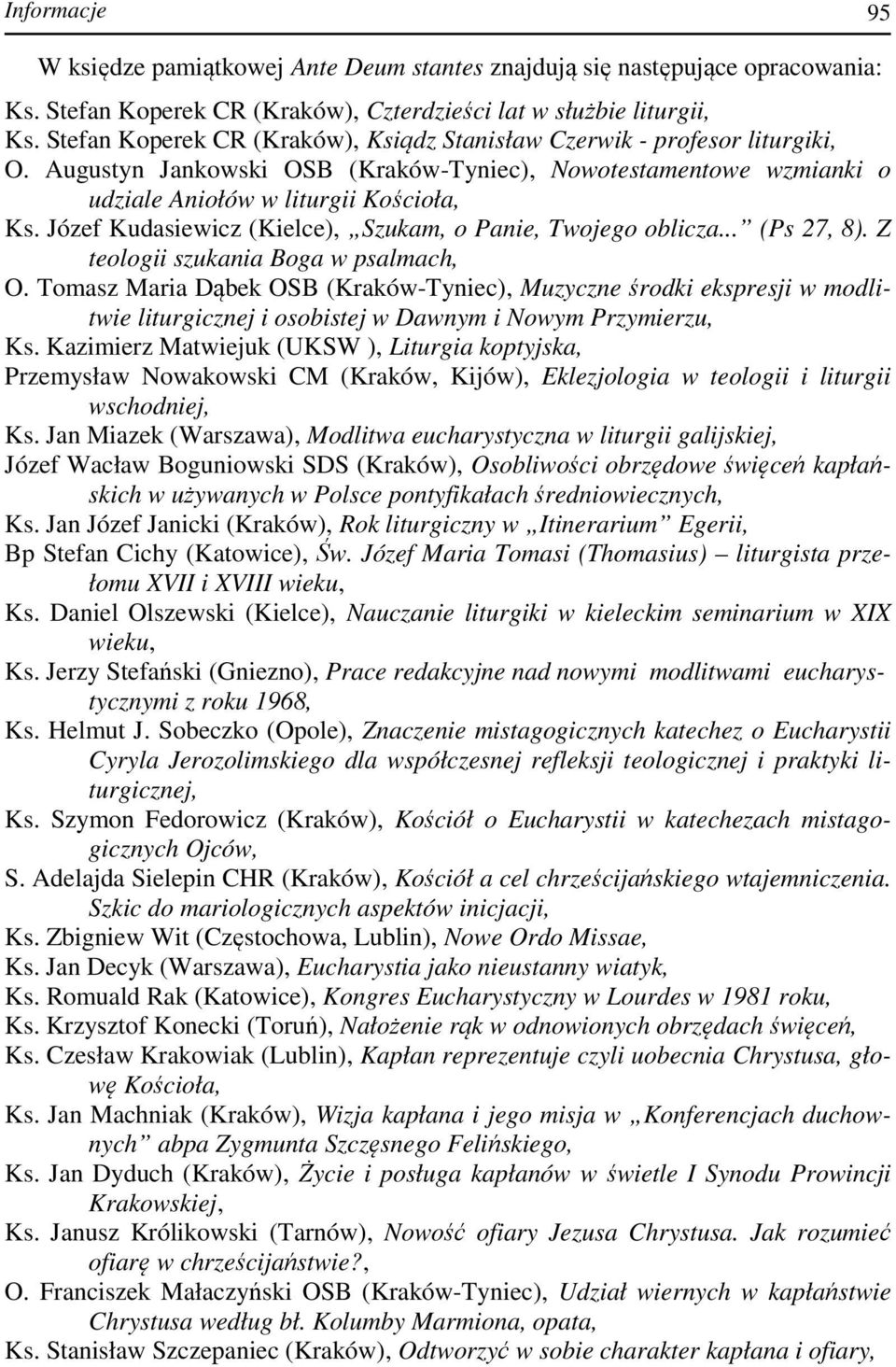 Józef Kudasiewicz (Kielce), Szukam, o Panie, Twojego oblicza... (Ps 27, 8). Z teologii szukania Boga w psalmach, O.