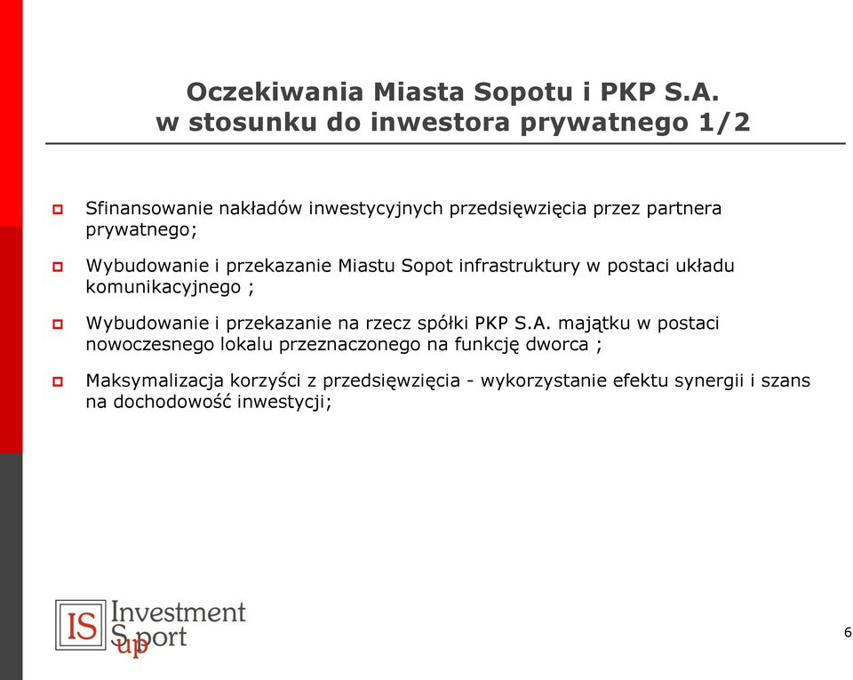 Wybudowanie i przekazanie Miastu Sopot infrastruktury w postaci układu komunikacyjnego ; Wybudowanie i przekazanie na