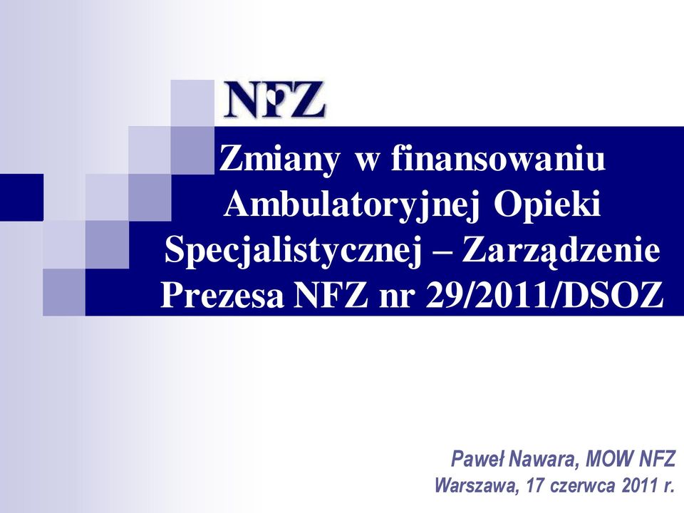 Prezesa NFZ nr 29/2011/DSOZ Paweł