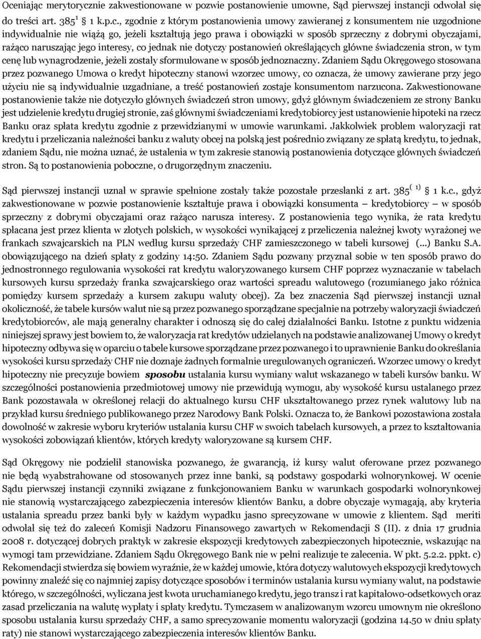 określających główne świadczenia stron, w tym cenę lub wynagrodzenie, jeżeli zostały sformułowane w sposób jednoznaczny.