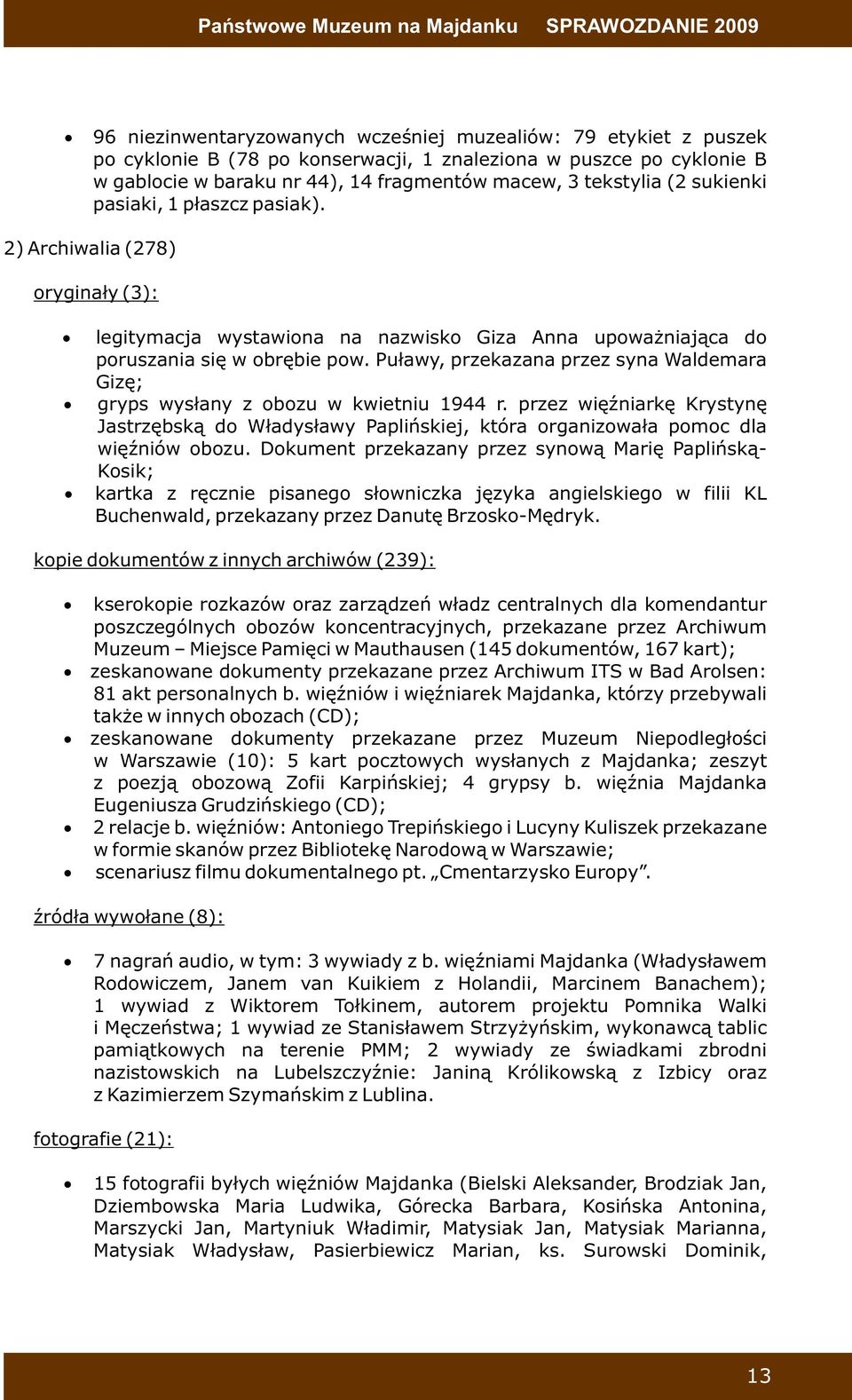 2) Archiwalia (278) oryginały (3): legitymacja wystawiona na nazwisko Giza Anna upoważniająca do poruszania się w obrębie pow.
