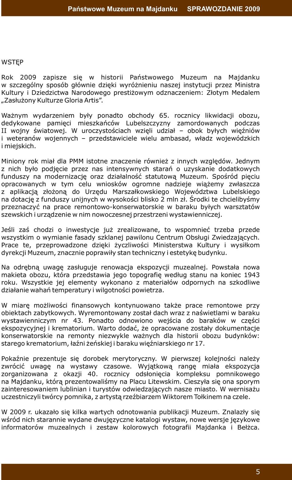 rocznicy likwidacji obozu, dedykowane pamięci mieszkańców Lubelszczyzny zamordowanych podczas II wojny światowej.