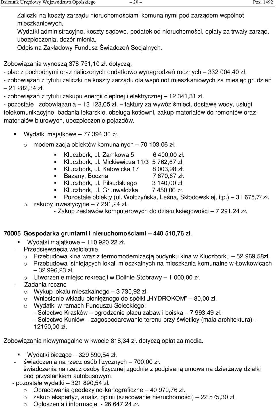 ubezpieczenia, dozór mienia, Odpis na Zakładowy Fundusz Świadczeń Socjalnych. Zobowiązania wynoszą 378 751,10 zł.