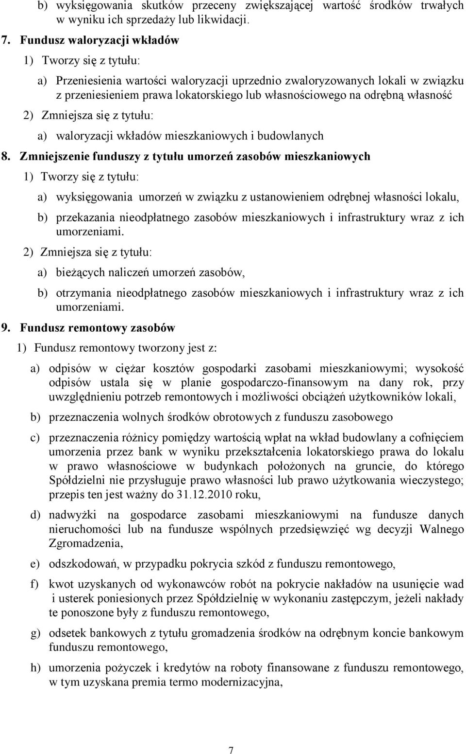 własność 2) Zmniejsza się z tytułu: a) waloryzacji wkładów mieszkaniowych i budowlanych 8.