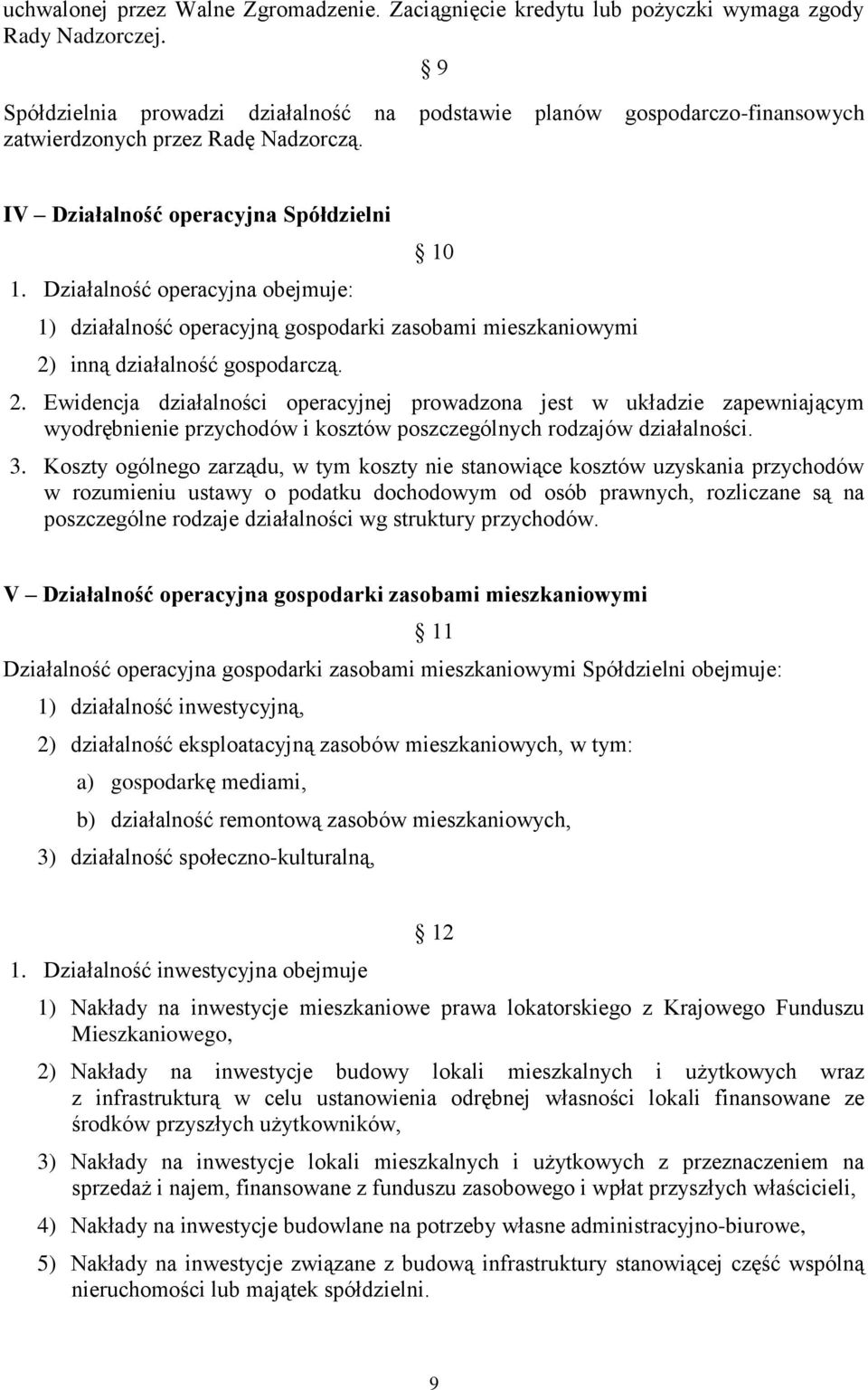 Działalność operacyjna obejmuje: 10 1) działalność operacyjną gospodarki zasobami mieszkaniowymi 2)