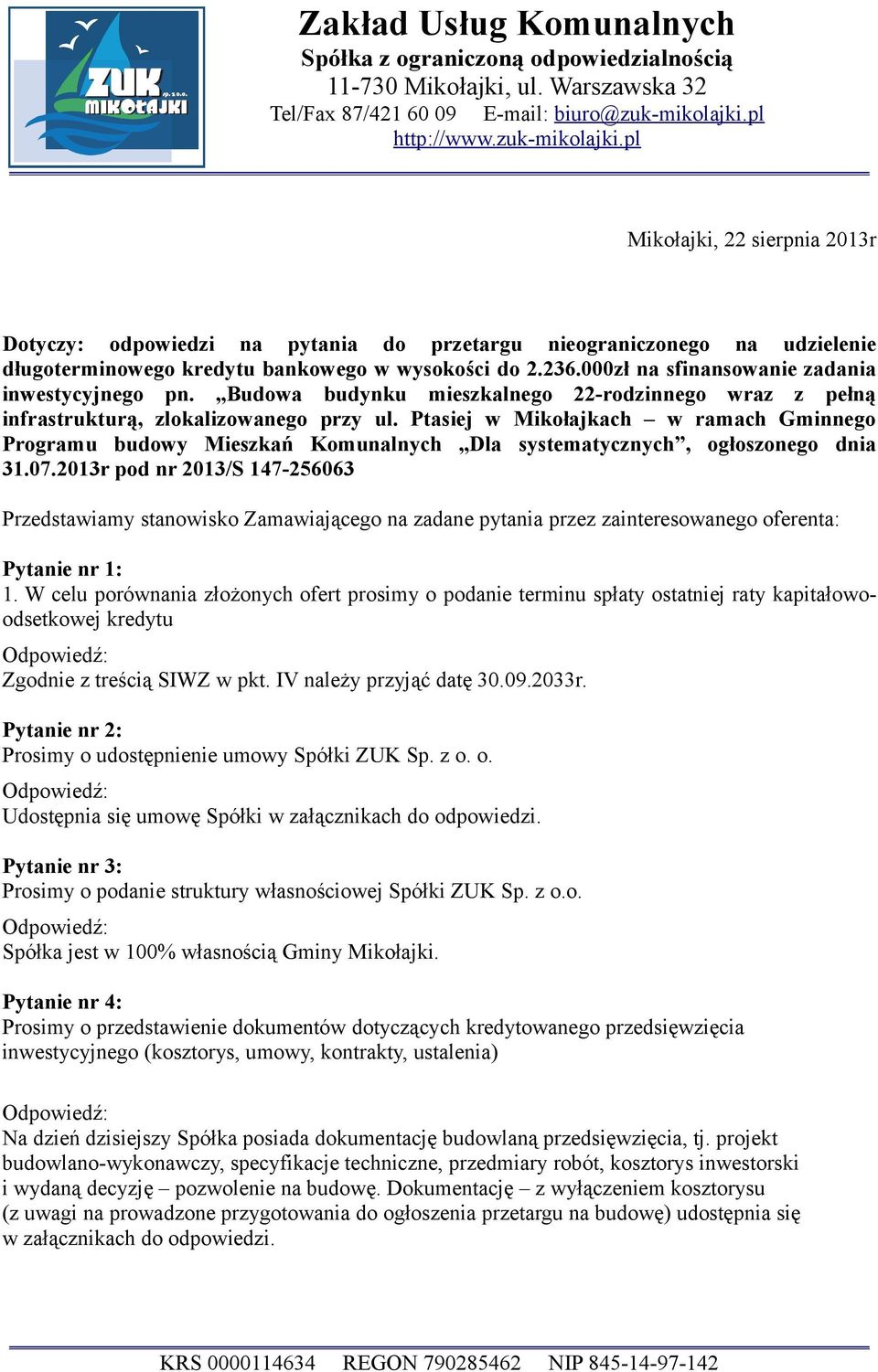 000zł na sfinansowanie zadania inwestycyjnego pn. Budowa budynku mieszkalnego 22-rodzinnego wraz z pełną infrastrukturą, zlokalizowanego przy ul.