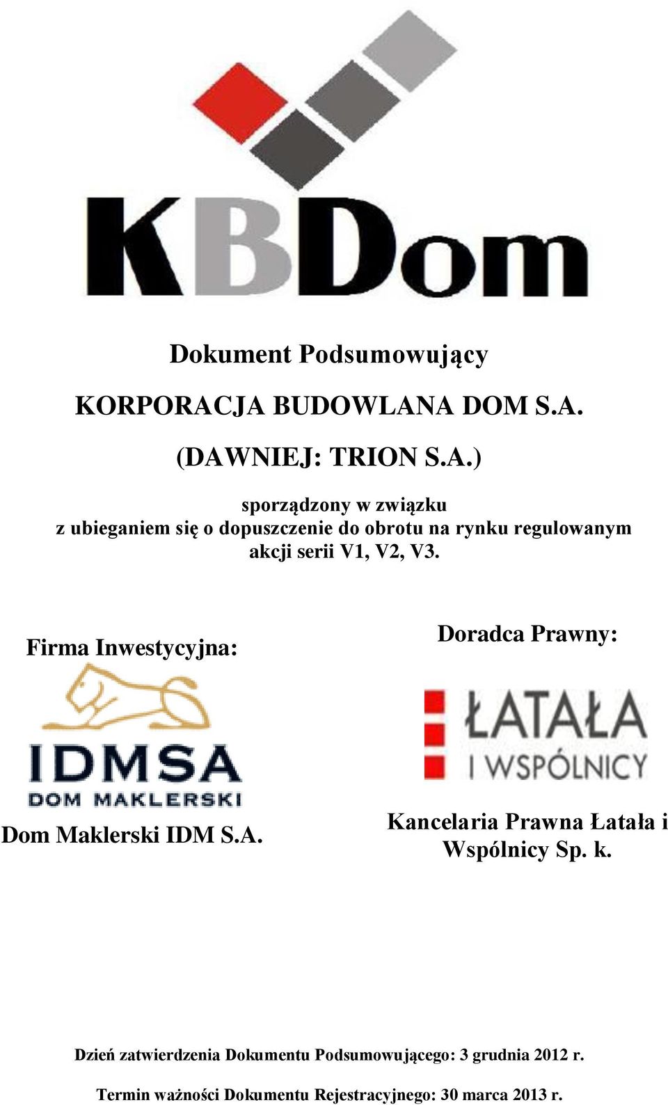 dopuszczenie do obrotu na rynku regulowanym akcji serii V1, V2, V3.