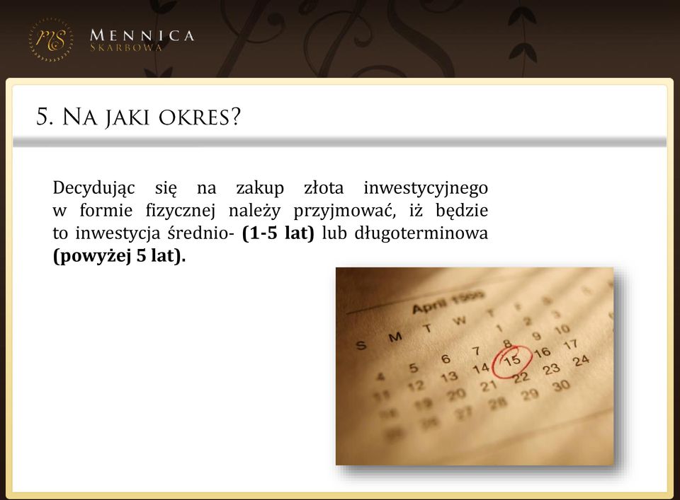 należy przyjmować, iż będzie to