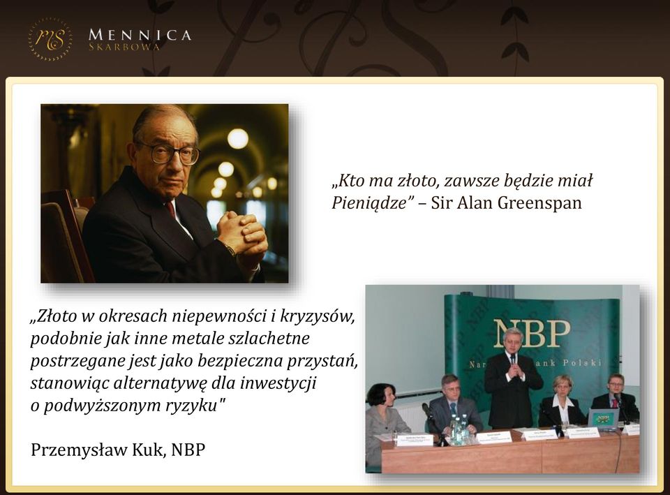 szlachetne postrzegane jest jako bezpieczna przystań, stanowiąc