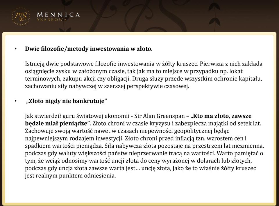 Druga służy przede wszystkim ochronie kapitału, zachowaniu siły nabywczej w szerszej perspektywie czasowej.
