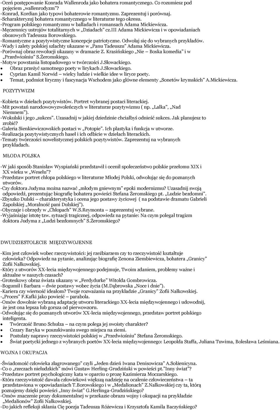 iii Adama Mickiewicza i w opowiadaniach obozowych Tadeusza Borowskiego. -Romantyczne a pozytywistyczne koncepcje patriotyczne. Odwołaj się do wybranych przykładów.
