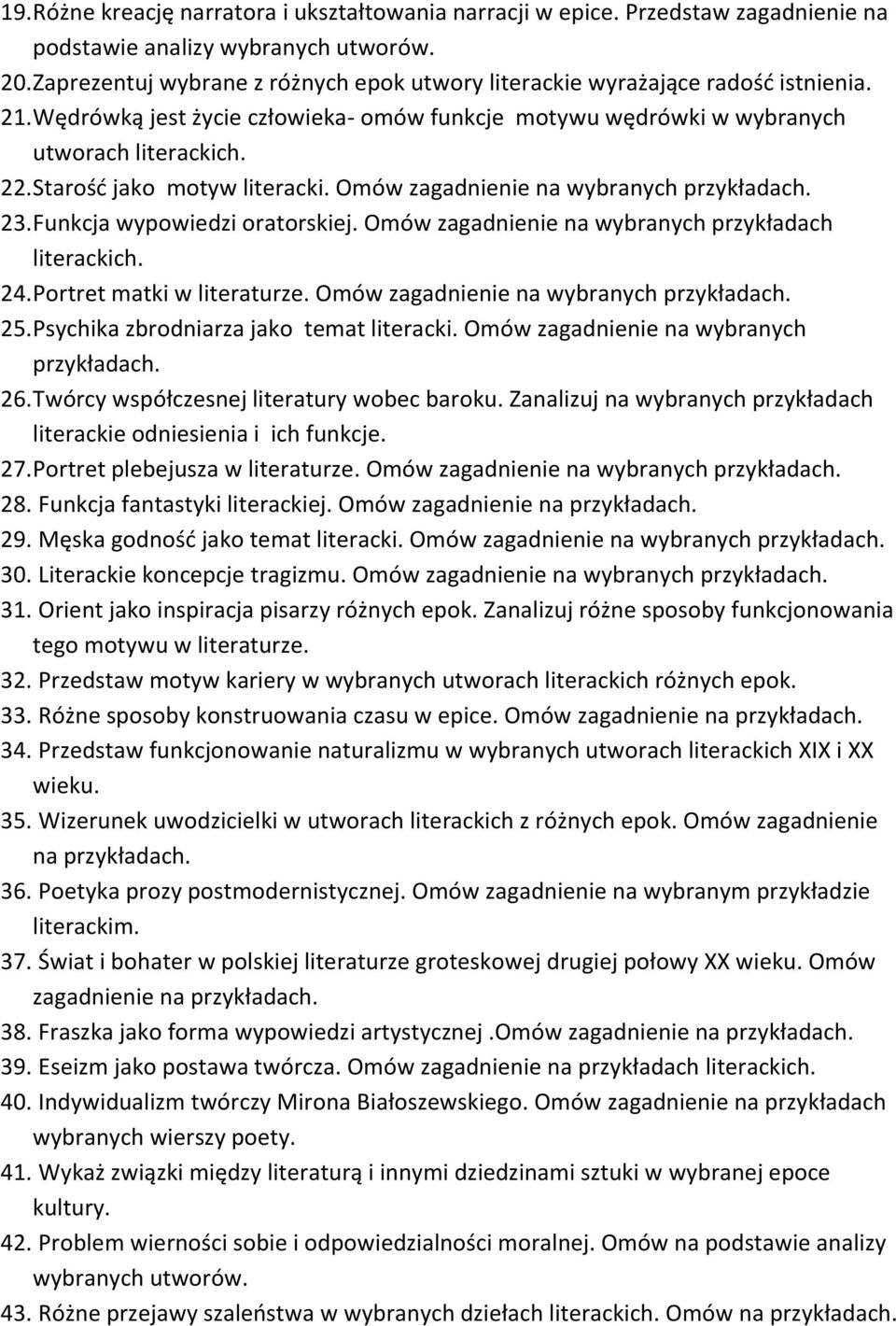 Starośd jako motyw literacki. Omów zagadnienie na wybranych 23. Funkcja wypowiedzi oratorskiej. Omów zagadnienie na wybranych przykładach literackich. 24. Portret matki w literaturze.