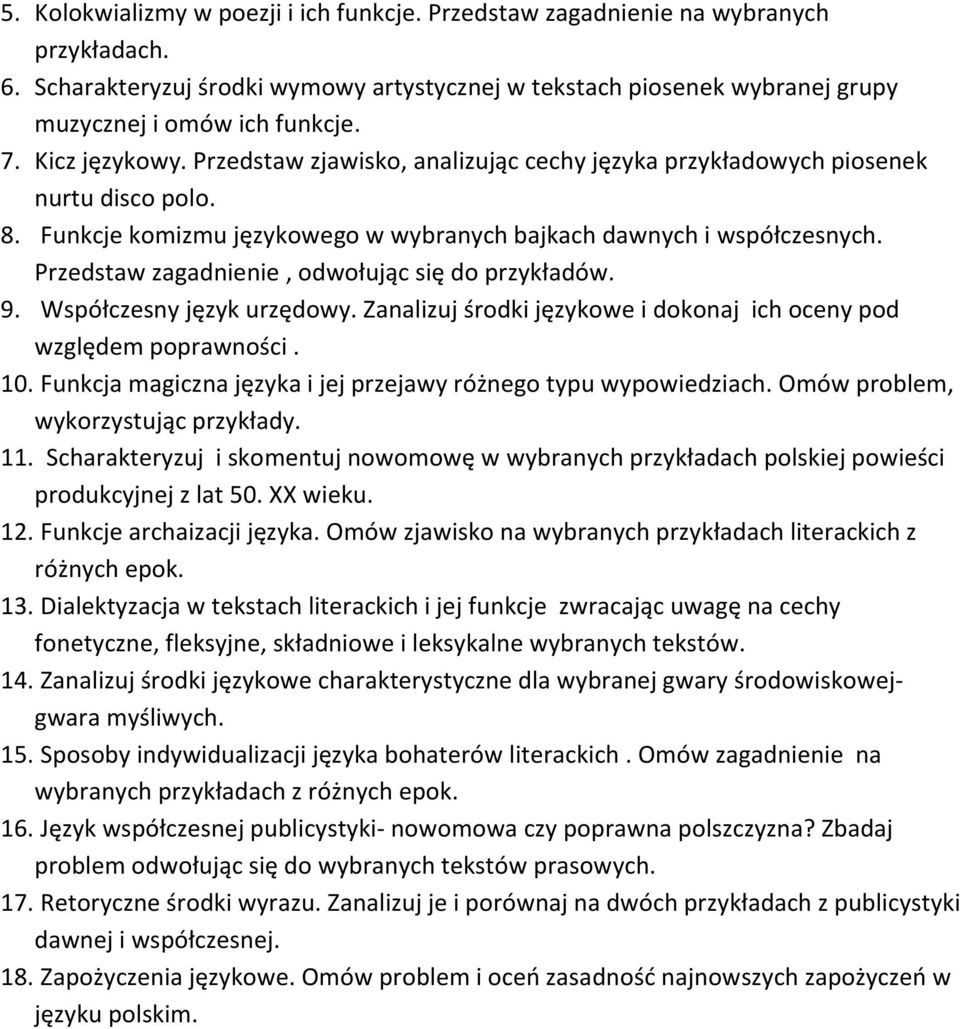 Przedstaw zagadnienie, odwołując się do przykładów. 9. Współczesny język urzędowy. Zanalizuj środki językowe i dokonaj ich oceny pod względem poprawności. 10.