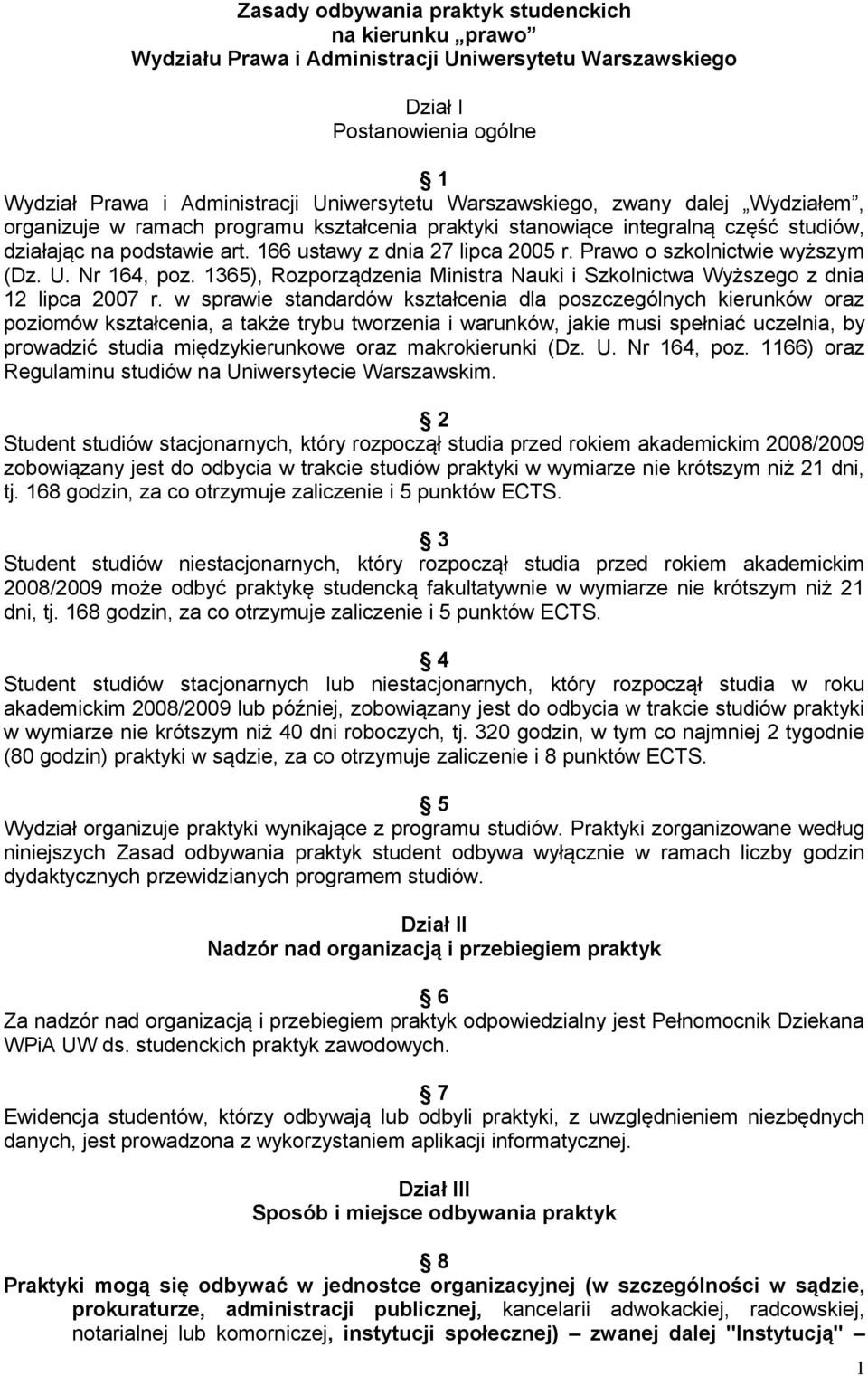 Prawo o szkolnictwie wyższym (Dz. U. Nr 164, poz. 1365), Rozporządzenia Ministra Nauki i Szkolnictwa Wyższego z dnia 12 lipca 2007 r.