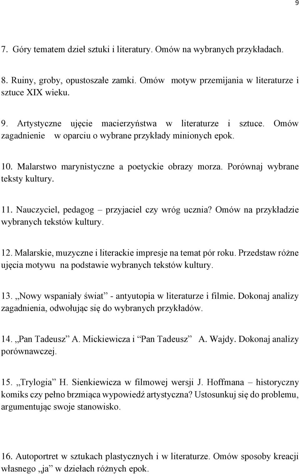 Krytyka Wad Polaków Jako Temat Tekstów Kultury Omów Zagadnienie SZKOLNY ZESTAW TEMATÓW MATURALNYCH Z JĘZYKA POLSKIEGO. matura do 2014